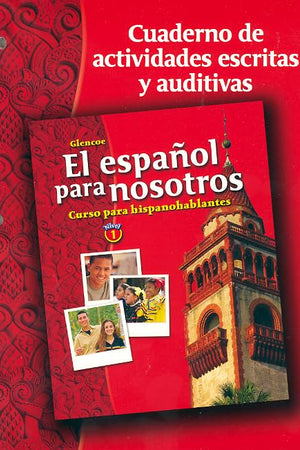 El Espanol Para Nosotros: Curso 1, cuaderno de actividades escritas y auditivas (Spanish Heritage Speaker) (Spanish Edition)