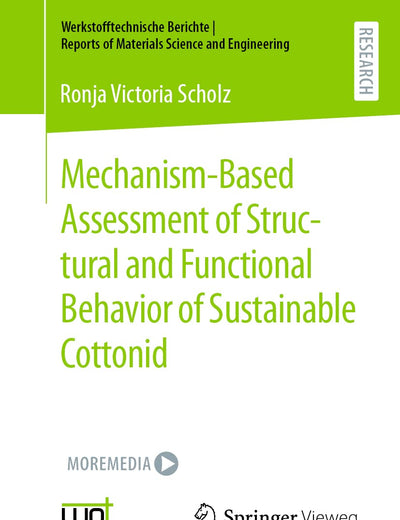 Mechanism-Based Assessment of Structural and Functional Behavior of Sustainable Cottonid (Werkstofftechnische Berichte │ Reports of Materials Science and Engineering)