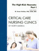 The High-Risk Neonate: Part I, An Issue of Critical Care Nursing Clinics (Volume 21-1) (The Clinics: Nursing, Volume 21-1)