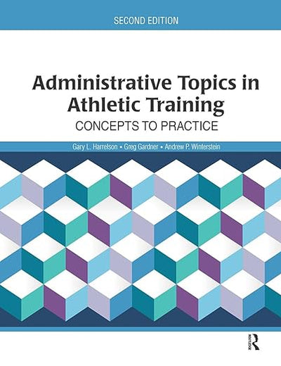 Administrative Topics in Athletic Training: Concepts to Practice