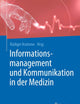Informationsmanagement und Kommunikation in der Medizin (German Edition)