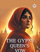 The Gypsy Queen s Vow