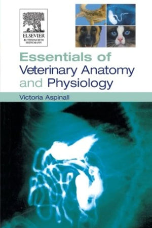 Essentials of Veterinary Anatomy and Physiology