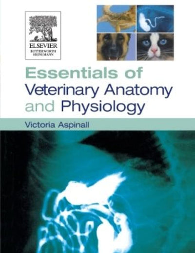 Essentials of Veterinary Anatomy and Physiology