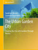 The Urban Garden City: Shaping the City with Gardens Through History (Cities and Nature)