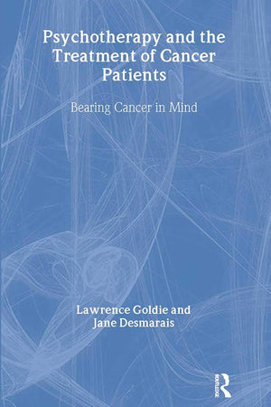 Psychotherapy and the Treatment of Cancer Patients: Bearing Cancer in Mind