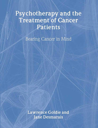 Psychotherapy and the Treatment of Cancer Patients: Bearing Cancer in Mind