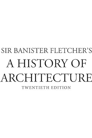 Sir Banister Fletcher's A History of Architecture. ( Twentieth Edition )