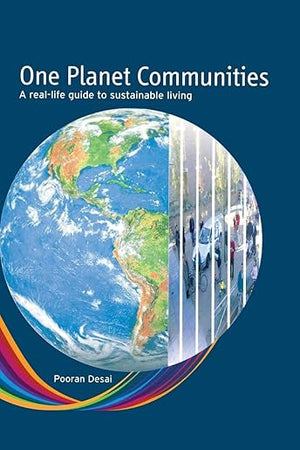 One Planet Communities: A real-life guide to sustainable living