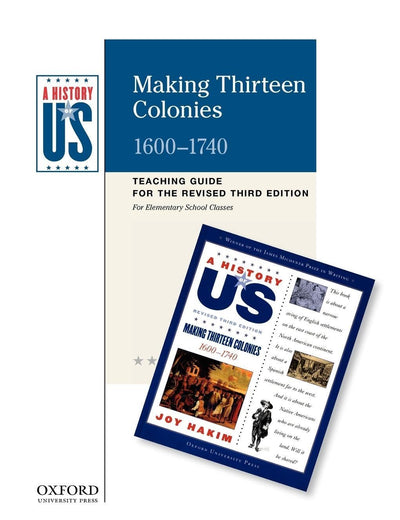 Making Thirteen Colonies Elementary Grades Teaching Guide, A History of US