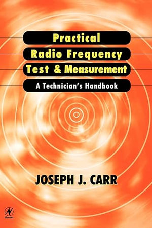 Practical Radio Frequency Test and Measurement: A Technician's Handbook
