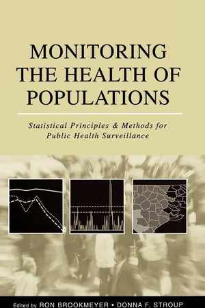 Monitoring the Health of Populations: Statistical Principles and Methods for Public Health Surveillance