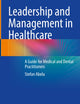 Leadership and Management in Healthcare: A Guide for Medical and Dental Practitioners