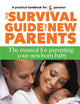 The Survival Guide for New Parents: The Manual for Parenting Your Newborn Baby