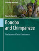 Bonobo and Chimpanzee: The Lessons of Social Coexistence (Primatology Monographs)