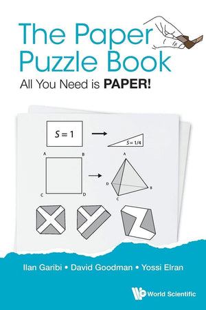 Paper Puzzle Book, The: All You Need Is Paper!