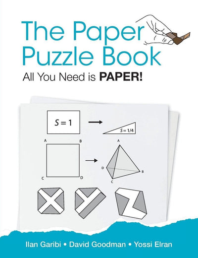 Paper Puzzle Book, The: All You Need Is Paper!