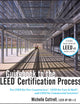 Guidebook to the LEED Certification Process: For LEED for New Construction, LEED for Core and Shell, and LEED for Commercial Interiors (Wiley Series in Sustainable Design)