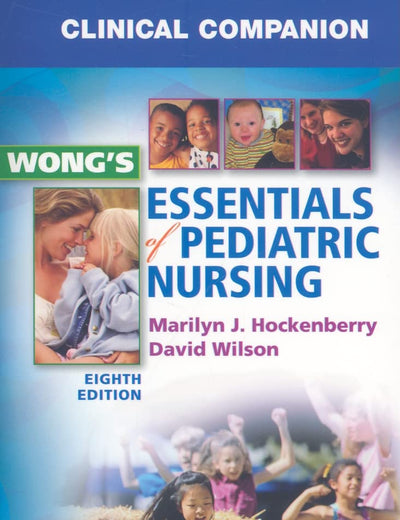 Clinical Companion for Wong's Essentials of Pediatric Nursing