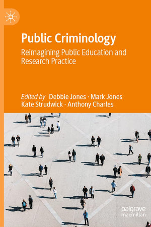 Public Criminology: Reimagining Public Education and Research Practice