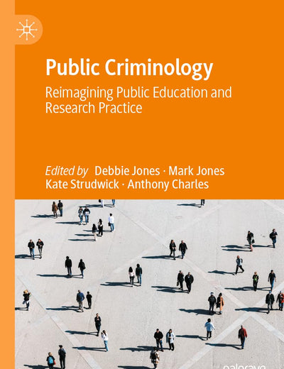 Public Criminology: Reimagining Public Education and Research Practice
