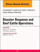 Disaster Response and Beef Cattle Operations, An Issue of Veterinary Clinics of North America: Food Animal Practice (Volume 34-2) (The Clinics: Veterinary Medicine, Volume 34-2)