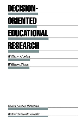 Decision-Oriented Educational Research (Evaluation in Education and Human Services, 11)