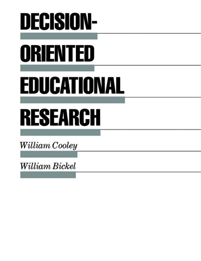 Decision-Oriented Educational Research (Evaluation in Education and Human Services, 11)