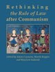 Rethinking the Rule of Law after Communism