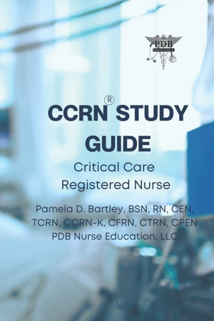CCRN® Study Guide 2022: Critical Care Registered Nurse