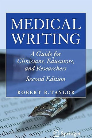 Medical Writing: A Guide for Clinicians, Educators, and Researchers