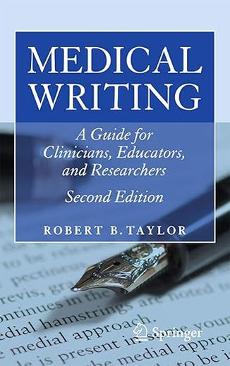 Medical Writing: A Guide for Clinicians, Educators, and Researchers