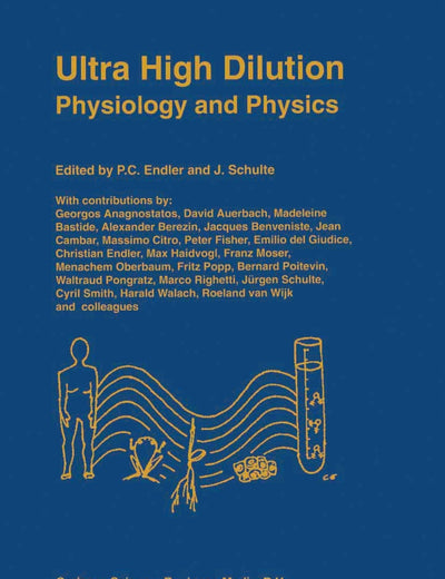 Ultra High Dilution: Physiology and Physics