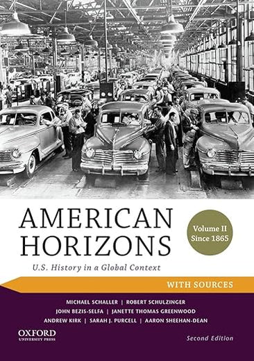 American Horizons: U.S. History in a Global Context, Volume II: Since 1865, with Sources