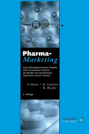 Pharma-Marketing: Gesundheitsökonomische Aspekte einer innovativen Industrie am Beispiel von Deutschland, Österreich und der Schweiz (Forum Marketing und Management, 4) (German Edition)
