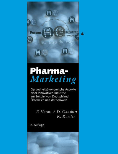 Pharma-Marketing: Gesundheitsökonomische Aspekte einer innovativen Industrie am Beispiel von Deutschland, Österreich und der Schweiz (Forum Marketing und Management, 4) (German Edition)