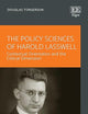 The Policy Sciences of Harold Lasswell: Contextual Orientation and the Critical Dimension (Advances in Critical Policy Studies series)