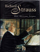 Richard Strauss: Man, Musician, Enigma