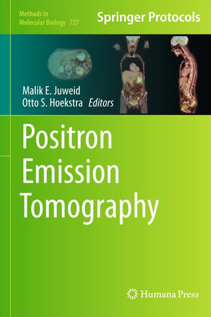 Positron Emission Tomography (Methods in Molecular Biology, 727)