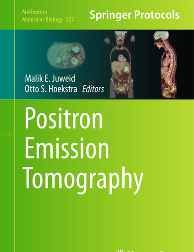 Positron Emission Tomography (Methods in Molecular Biology, 727)