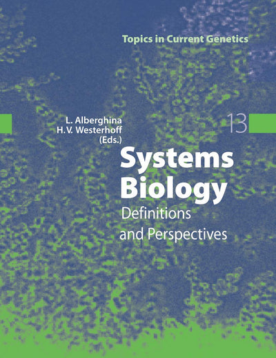 Systems Biology: Definitions and Perspectives (Topics in Current Genetics, 13)