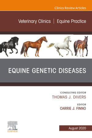 Equine Genetic Diseases, An Issue of Veterinary Clinics of North America: Equine Practice (The Clinics: Veterinary Medicine, Volume 36-2)