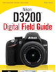 Nikon D3200 Digital Field Guide