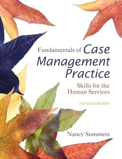 Fundamentals of Case Management Practice: Skills for the Human Services (MindTap Course List)