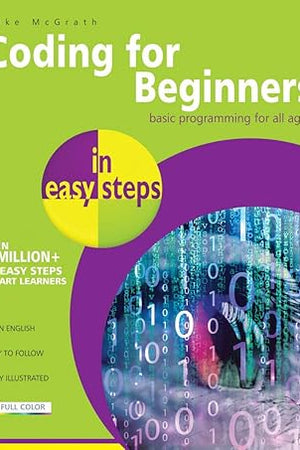 Coding for Beginners in easy steps: Basic Programming for All Ages