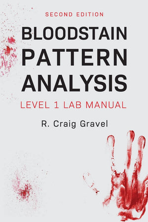 Bloodstain Pattern Analysis: Level 1 Lab Manual