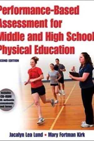Performance-Based Assessment for Middle and High School Physical Education