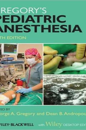 Gregory's Pediatric Anesthesia, With Wiley Desktop Edition