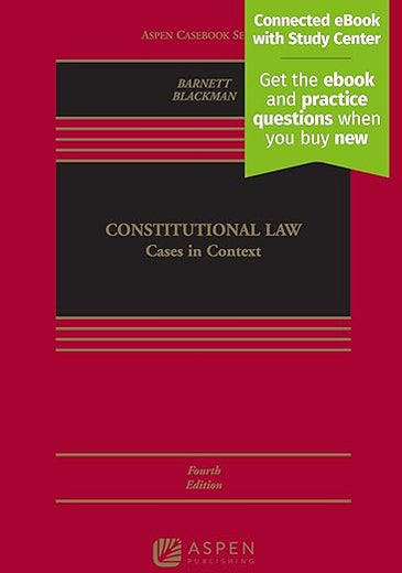 Constitutional Law: Cases in Context [Connected eBook with Study Center] (Aspen Casebook Series)