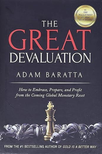 The Great Devaluation: How to Embrace, Prepare, and Profit from the Coming Global Monetary Reset